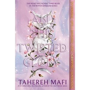 All This Twisted Glory -- Tahereh Mafi
